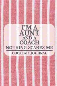 I'm a Aunt and a Coach Nothing Scares Me Cocktail Journal