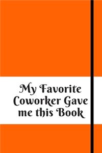 My Favorite Coworker Gave me this Book