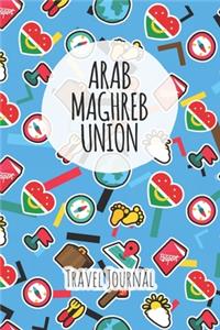 Arab Maghreb Union Travel Journal