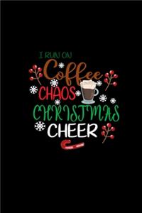I Run On Coffee Chaos Christmas Cheer Blank Line journal