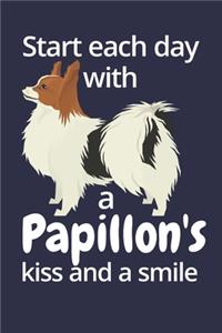 Start each day with a Papillon's kiss and a smile