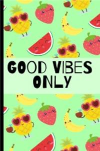 Good Vibes Only