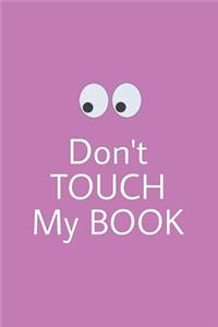 Don't touch my book