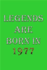 Legends Are Born In 1977 Notebook
