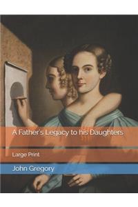 A Father's Legacy to his Daughters