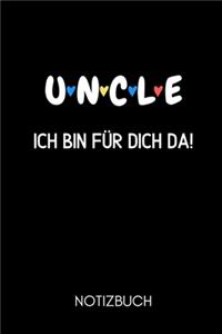 U N C L E Ich Bin Für Dich Da! Notizbuch: A5 Notizbuch BLANKO als Geschenk für werdende Patenonkel - Du wirst Onkel - Geschenkidee - Weihnachtsgeschenke Geschwister - Schwanger Überraschung