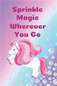 Sprinkle Magic Wherever You Go