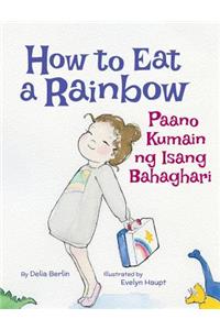 How to Eat a Rainbow / Paano Kumain ng Isang Bahaghari
