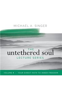 Untethered Soul Lecture Series: Volume 9