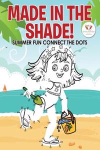 Made in the Shade! Summer Fun Connect the Dots