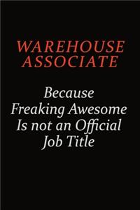Warehouse Associate Because Freaking Awesome Is Not An Official Job Title