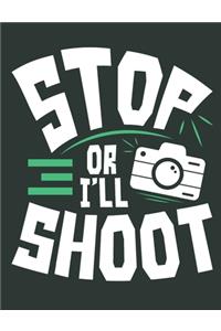 Stop Or I'll Shoot