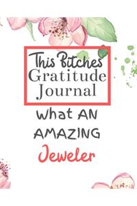 This Bitches Gratitude Journal What An Amazing Jeweler