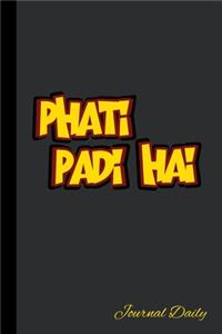 Phati Padi Hai, Journal Daily