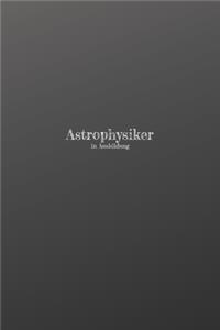 Astrophysiker in Ausbildung