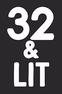 32 & Lit