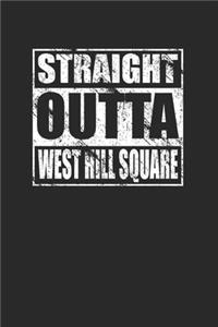 Straight Outta West Hill Square 120 Page Notebook Lined Journal