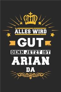 Alles wird gut denn jetzt ist Arian da