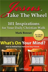 Jesus, Take the Wheel / What's On Your Mind?