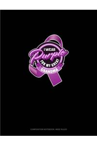 I Wear Purple For My Great Grandma