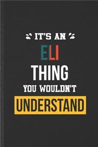 It's an Eli Thing You Wouldn't Understand