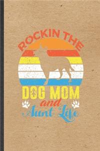 Rockin the Dog Mom and Aunt Life