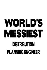 World's Messiest Distribution Planning Engineer