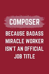 Composer Because Badass Miracle Worker Isn't An Official Job Title