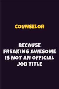 Counselor, Because Freaking Awesome Is Not An Official Job Title