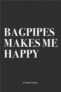 Bagpipes Makes Me Happy