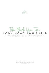 Take Back Your Time, Take Back Your Life Planner