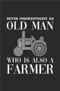 Never Underestimate An Old Man Who Is Also A Farmer
