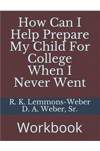 How Can I Help Prepare My Child For College When I Never Went