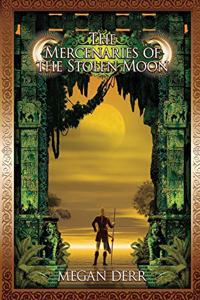 Mercenaries of the Stolen Moon