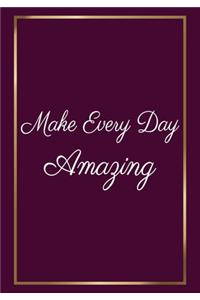 Make Every day Amazing