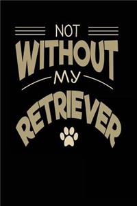 Not Without My Retriever