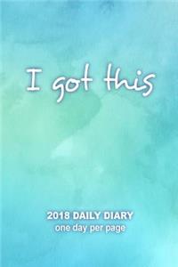 I GOT THIS 2018 Daily Diary One Day Per Page