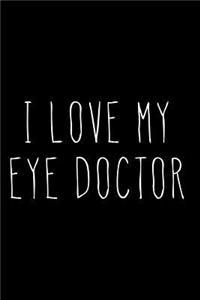 I Love My Eye Doctor