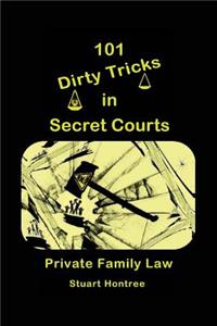 101 Dirty Tricks of Secret Courts