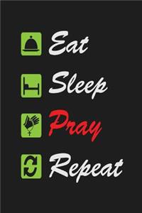 Eat Sleep Pray Repeat