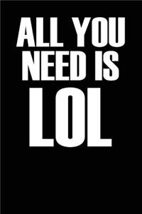 All You Need Is Lol