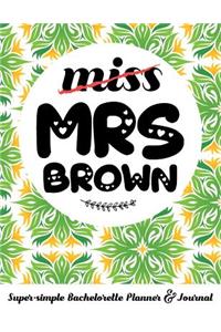 Miss Mrs Brown Super-Simple Bachelorette Planner & Journal