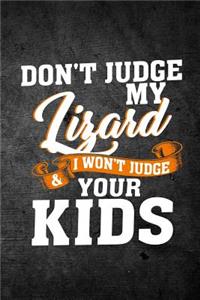 Don't Judge My Lizard & I Won't Judge Your Kids