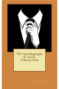 The Autobiography of an Ex-Colored Man