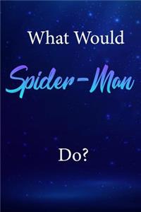 What Would Spider-Man Do?