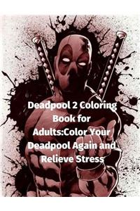 Deadpool 2 Coloring Book for Adults