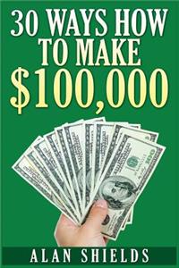 30 Ways How to Make $100,000