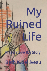 My Ruined Life