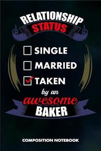 Relationship Status Single Married Taken by an Awesome Baker