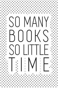 So Many Books So Little Time